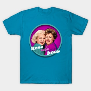 Rose Before Hoes T-Shirt